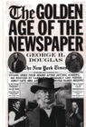 Image for The golden age of the newspaper