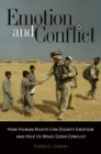 Image for Emotion and conflict: how human rights can dignify emotion and help us wage good conflict