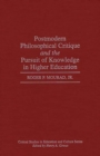 Image for Postmodern philosophical critique and the pursuit of knowledge in higher education