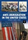 Image for Anti-immigration in the United States: a historical encyclopedia