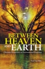 Image for Between Heaven and Earth : Christian Perspectives on Environmental Protection