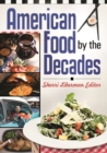 Image for American Food by the Decades