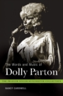 Image for The words and music of Dolly Parton: getting to know country&#39;s &quot;Iron Butterfly&quot;