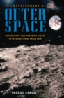 Image for The Development of Outer Space : Sovereignty and Property Rights in International Space Law