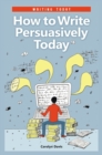 Image for How to write persuasively today