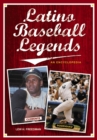 Image for Latino Baseball Legends : An Encyclopedia