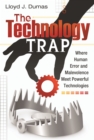 Image for The technology trap: where human error and malevolence meet powerful technologies