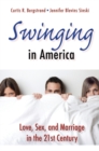 Image for Swinging in America : Love, Sex, and Marriage in the 21st Century