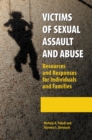 Image for Victims of sexual assault and abuse: resources and responses for individuals and families