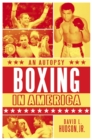 Image for Boxing in America  : an autopsy