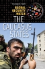 Image for Global security watch--the Caucasus states