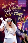 Image for The twisted tale of glam rock