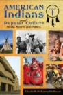 Image for American Indians and Popular Culture : [2 volumes]