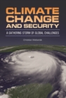 Image for Climate change and security: a gathering storm of global challenges