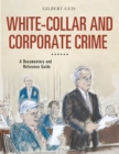 Image for White-collar and corporate crime: a documentary and reference guide