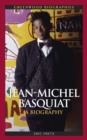 Image for Jean-Michel Basquiat: a biography