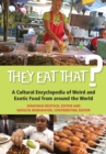 Image for They eat that?: a cultural encyclopedia of weird and exotic food from around the world