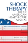 Image for Shock therapy for the American health care system: why comprehensive reform is needed