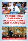 Image for Presidential Campaigns, Slogans, Issues, and Platforms [3 volumes] : The Complete Encyclopedia, 2nd Edition