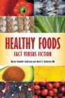 Image for Healthy Foods : Fact versus Fiction