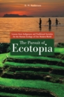 Image for The pursuit of ecotopia  : lessons from indigenous and traditional societies for the human ecology of our modern world