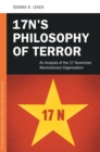 Image for 17N&#39;s philosophy of terror: an analysis of the 17 November revolutionary organization