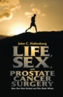 Image for Life, Sex, and Prostate Cancer Surgery: How One Man Healed and Was Made Whole