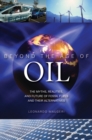 Image for Beyond the age of oil  : the myths, realities, and future of fossil fuels and their alternatives