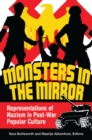 Image for Monsters in the mirror: representations of Nazism in post-war popular culture