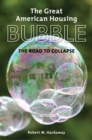Image for The great American housing bubble: the road to collapse