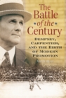 Image for The battle of the century: Dempsey, Carpentier, and the birth of modern promotion
