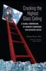 Image for Cracking the Highest Glass Ceiling : A Global Comparison of Women&#39;s Campaigns for Executive Office