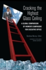 Image for Cracking the highest glass ceiling: a global comparison of women&#39;s campaigns for executive office