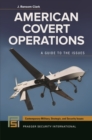 Image for American Covert Operations: A Guide to the Issues