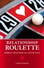 Image for Relationship Roulette: Improve Your Odds at Lasting Love