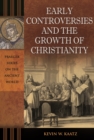 Image for Early controversies and the growth of Christianity