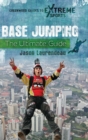Image for BASE Jumping : The Ultimate Guide