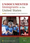 Image for Undocumented immigrants in the United States: an encyclopedia of their experience. (K -Z )
