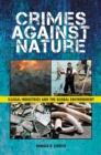 Image for Crimes against nature: illegal industries and the global environment