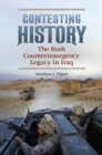 Image for Contesting history: the Bush counterinsurgency legacy in Iraq