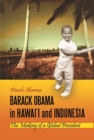 Image for Barack Obama in Hawai&#39;i and Indonesia : The Making of a Global President