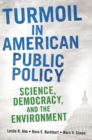Image for Turmoil in American Public Policy : Science, Democracy, and the Environment
