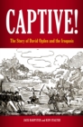 Image for Captive!: the story of David Ogden and the Iroquois