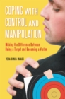 Image for Coping with control and manipulation: making the difference between being a target and becoming a victim