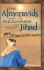 Image for The Almoravids and the Meanings of Jihad