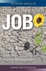 Image for The undreaded job: learning to thrive in a less-than-perfect workplace