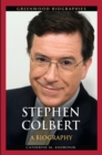Image for Stephen Colbert : A Biography