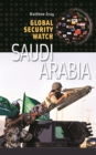 Image for Global Security Watch. Saudi Arabia