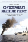 Image for Contemporary Maritime Piracy : International Law, Strategy, and Diplomacy at Sea
