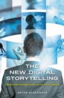 Image for The new digital storytelling: creating narratives with new media